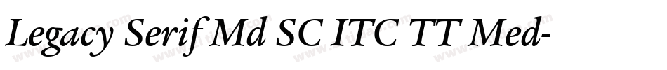 Legacy Serif Md SC ITC TT Med字体转换